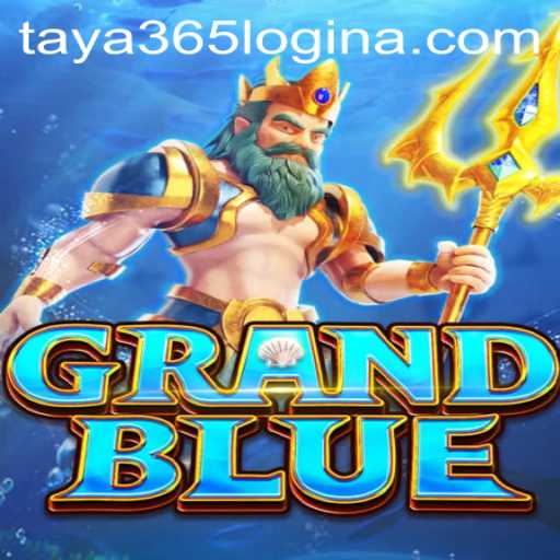 Exploring the World of GRANDBLUE and Taya365 Login Features