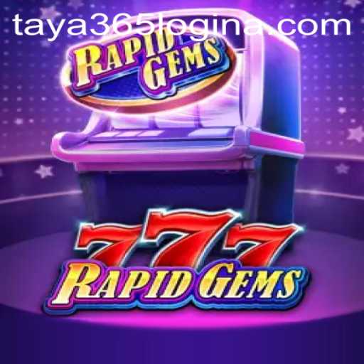 Explore the Thrilling World of RapidGems777: A Comprehensive Guide
